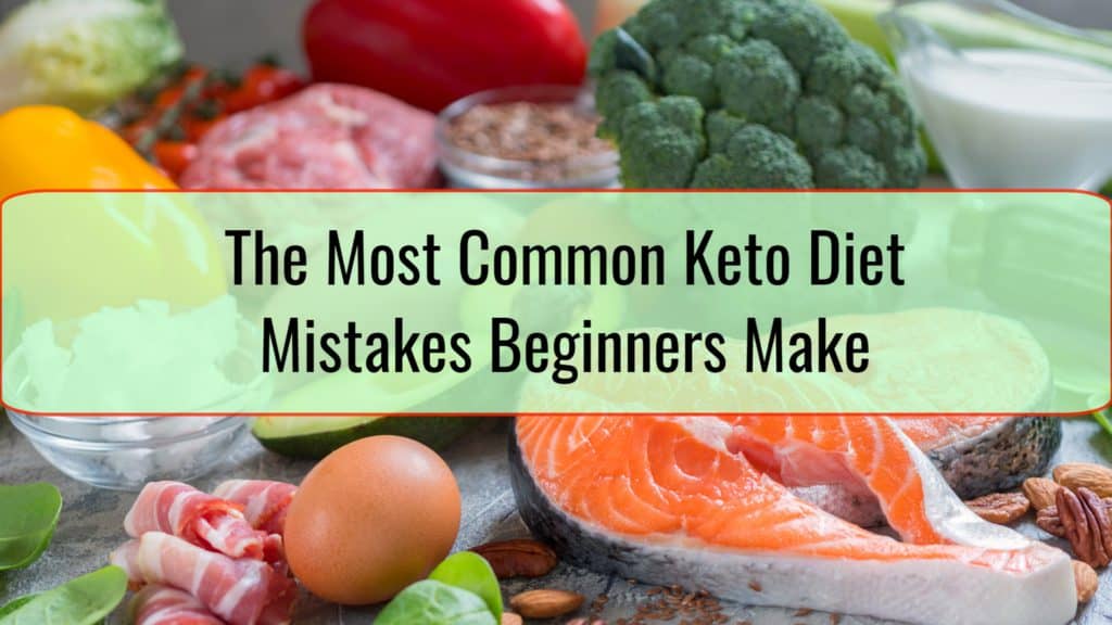 Top 15 Keto Diet Mistakes