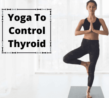 Yoga Poses To Improve Thyroid