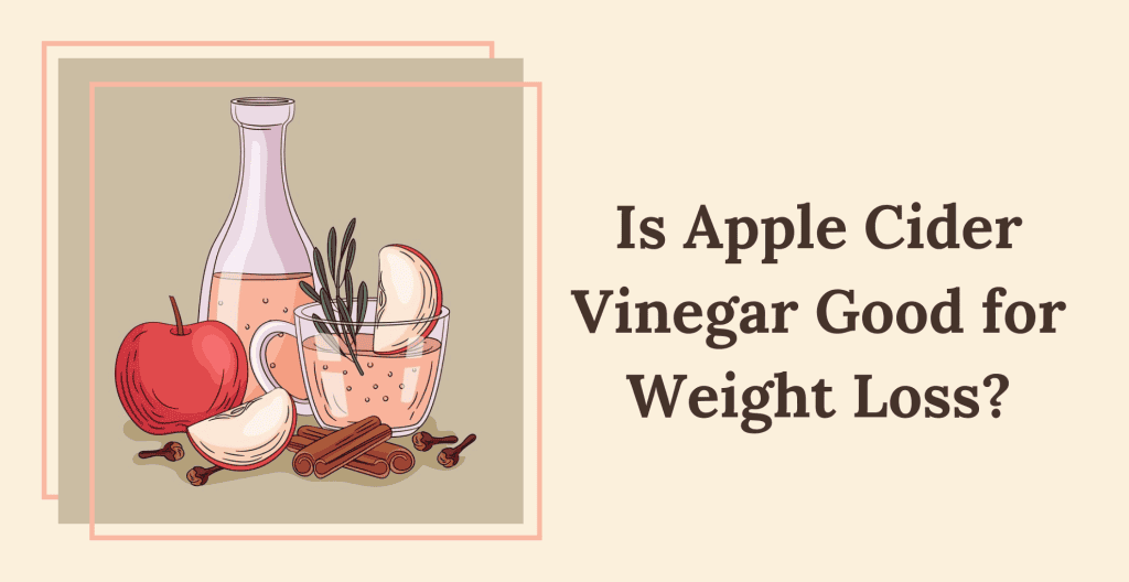is Apple Cider Vinegar good for weight loss