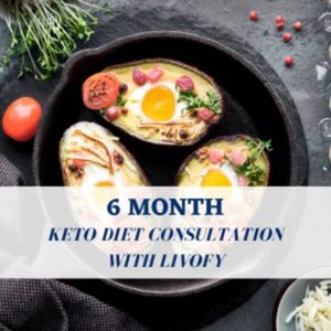 6 Month Keto Diet Consultation with Livofy