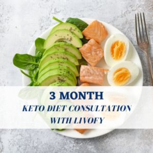 3 Month Keto Diet Consultation with Livofy