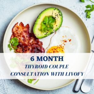 6 Month Couple Thyroid Consultation With Livofy