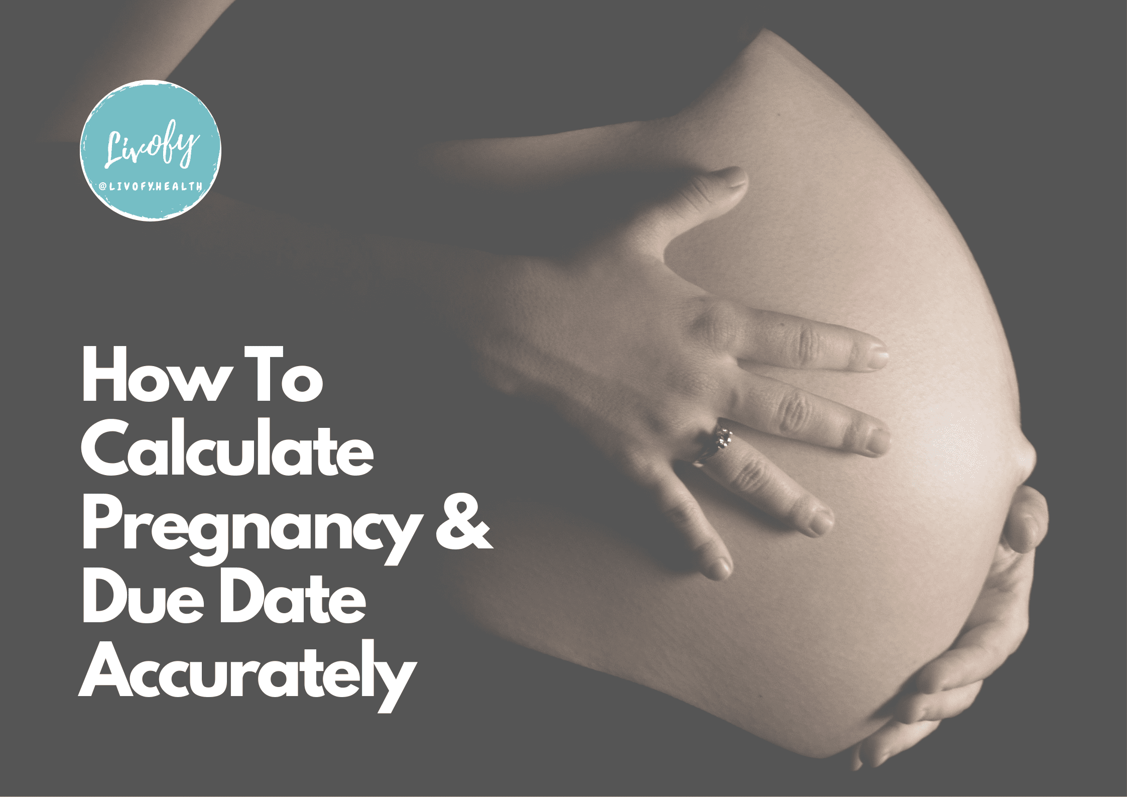 How To Calculate Pregnancy And Due Date Accurately Online Livofy