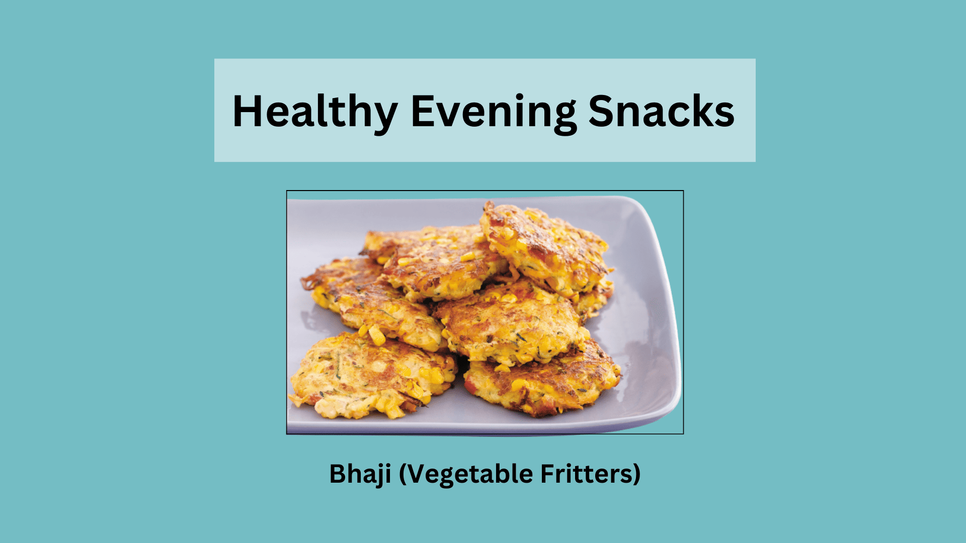 Bhaji (Vegetable Fritters)