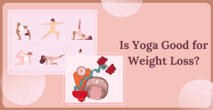 Is Yoga Good for Weight Loss