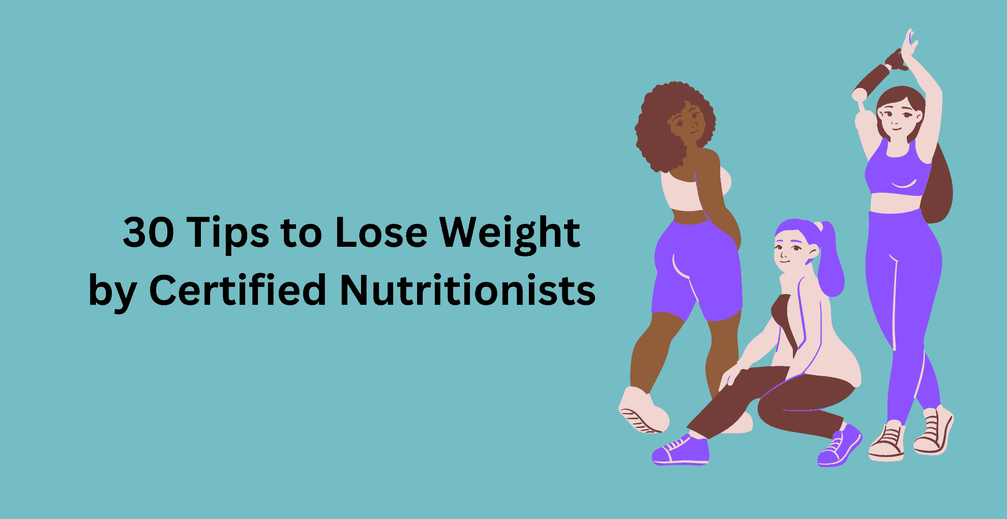 30 Tips to Lose Weight by Certified Nutritionists