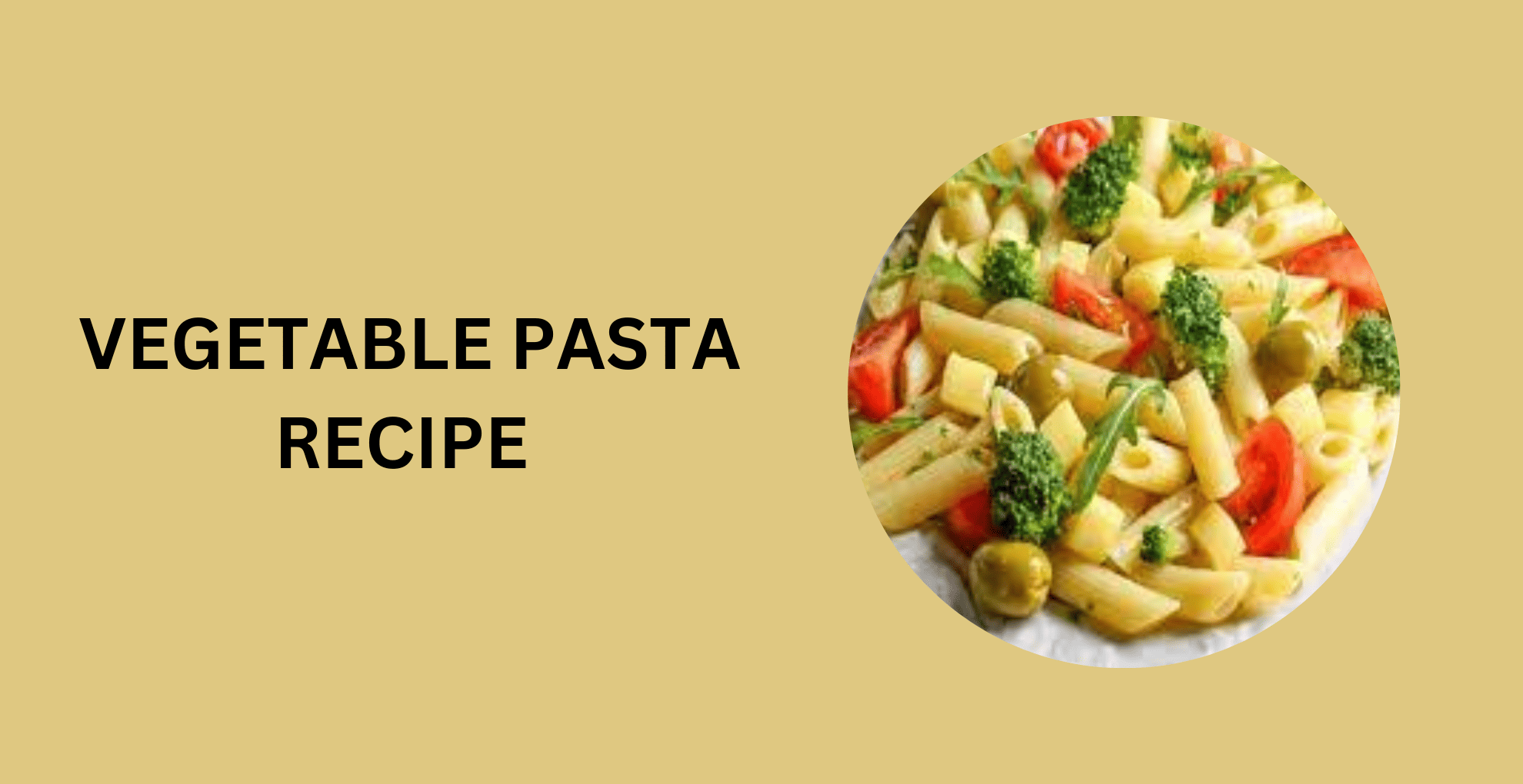 Vegetable Pasta Recipe Livofy
