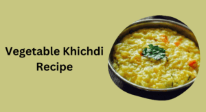 vegetable khichdi recipe