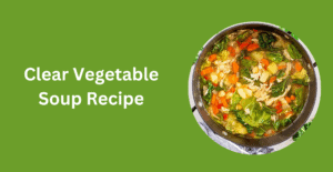 Clear Vegetable Soup Recipe