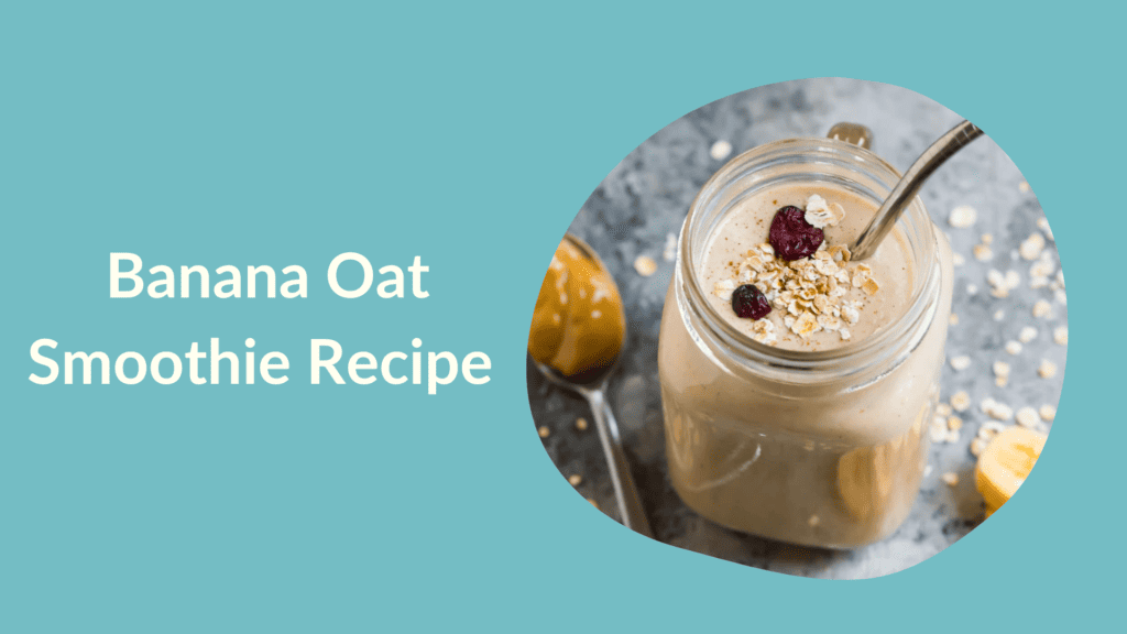 Banana Oat Smoothie Recipe