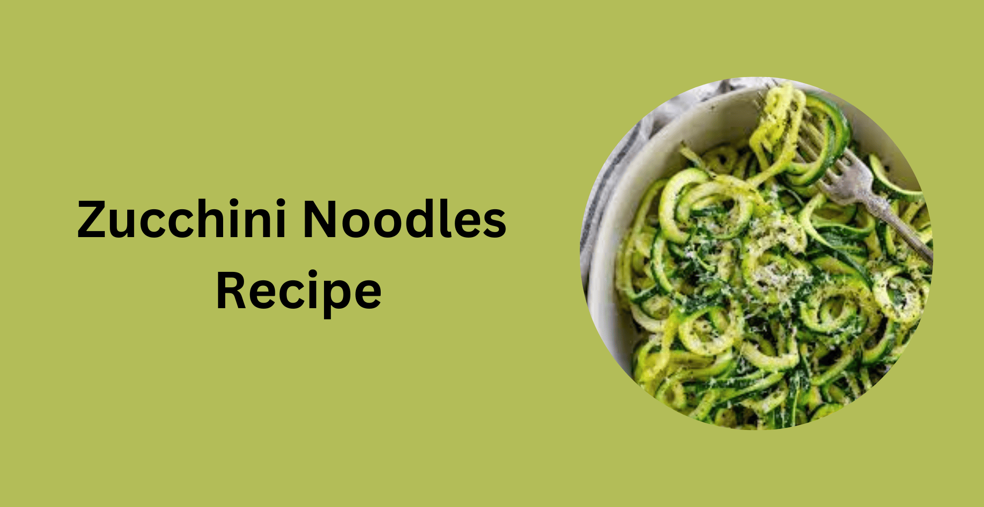 Zucchini Noodles