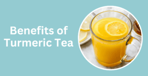 Benefits of Turmeric Tea