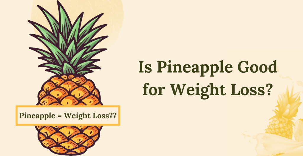Is Pineapple Good for Weight Loss