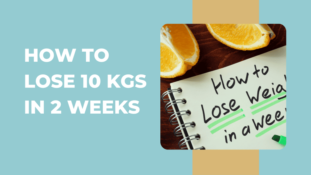 How to Lose 10 kg in 2 Weeks