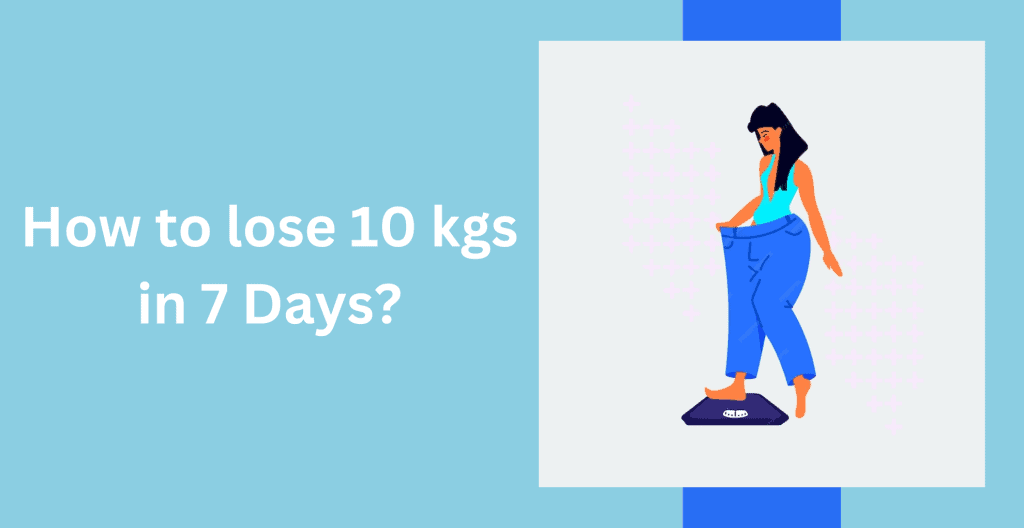 How to Lose 10 kg in 7 Days
