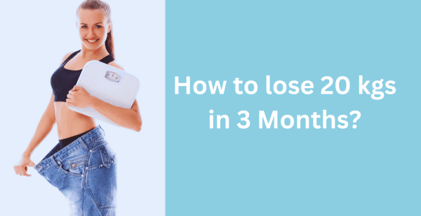 How To Lose 20 Kg In 3 Months Diet Plan And Tips Livofy how-to-lose-20-kg-in-3-months-diet-plan-and-tips-livofy