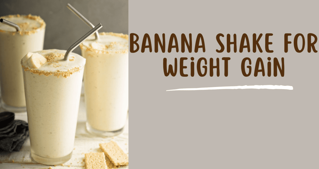 Banana Shake for Weight Gain