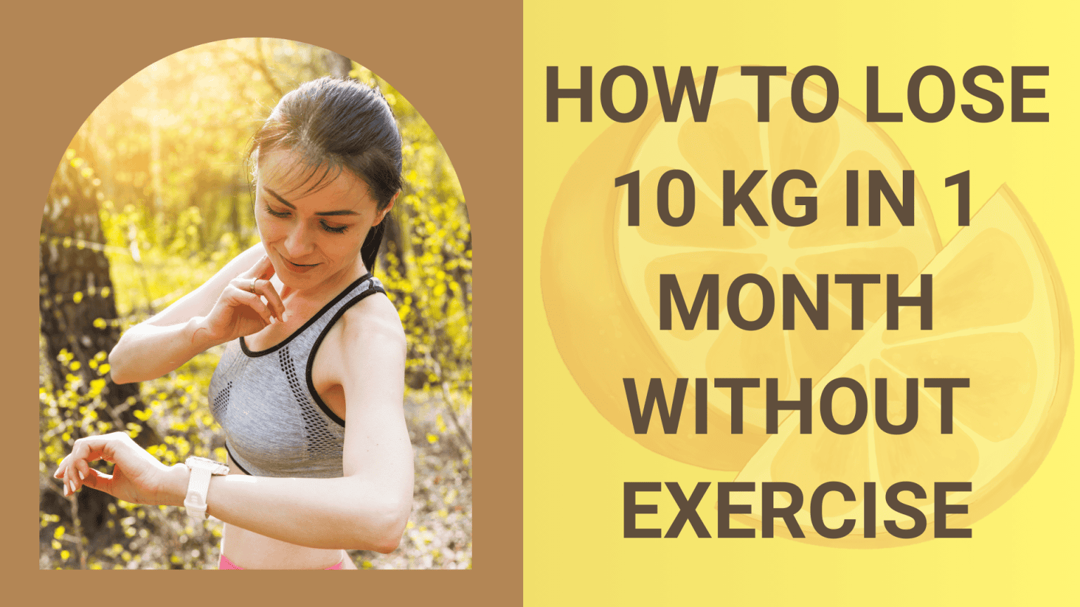 can i lose 10 kg in a month without exercise