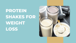 Protein Shakes for Weight Loss