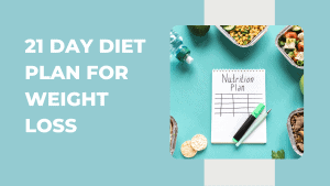 21 Day Diet Plan for Weight Loss