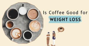 Is coffee good for weight loss