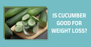 Cucumber for Weight Loss