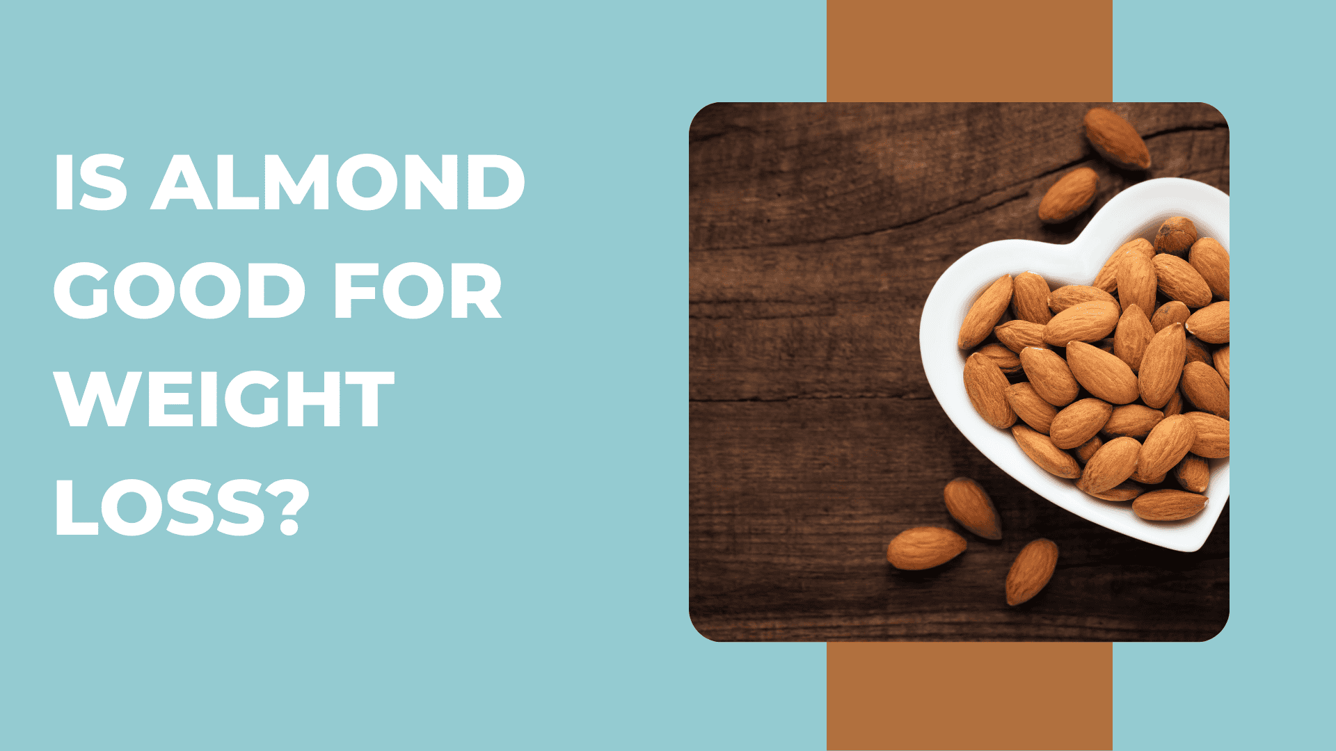 How is Almond Good for Weight Loss? Benefits, Nutrition, and Tips