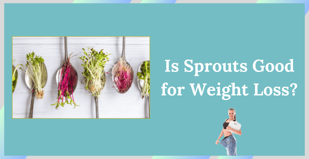 How is Eat Sprouts for Weight Loss? Benefits, Nutrition, and Tips