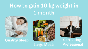 How to gain 10 kg weight in 1 month