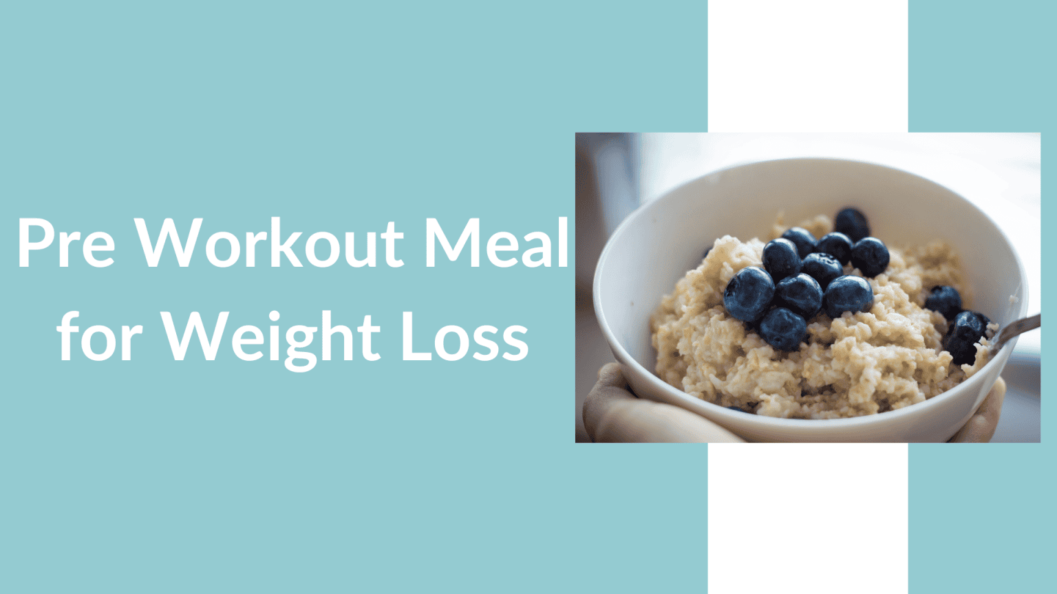 12 Best PreWorkout Meal for Weight Loss Livofy