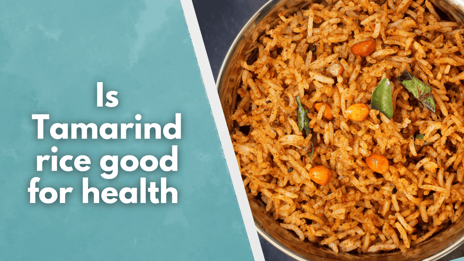 Is Tamarind Rice Good for Health with Benefits Livofy