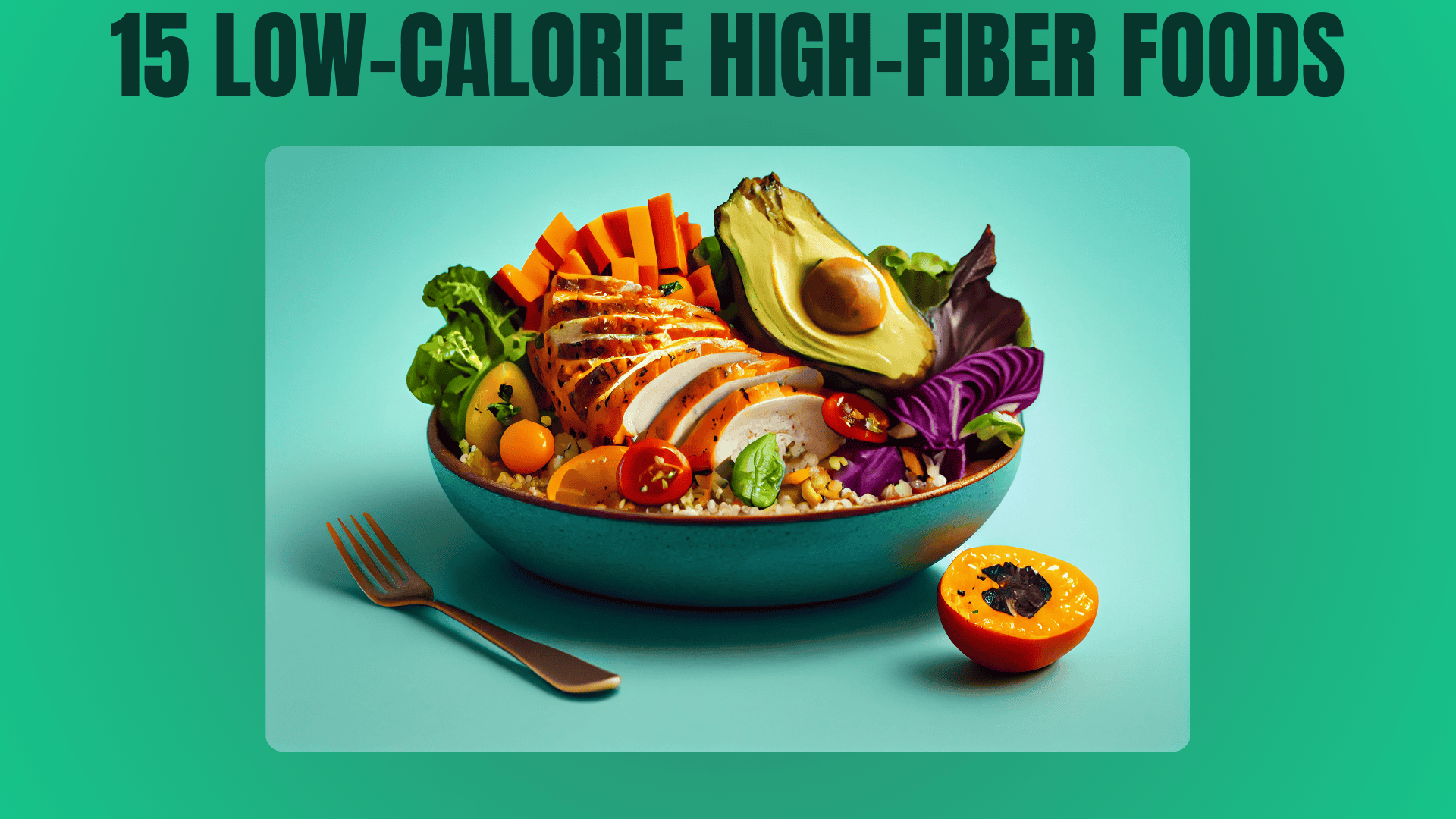 15 Best Low-Calorie High-Fibre Foods for Healthy Weight Loss | Livofy